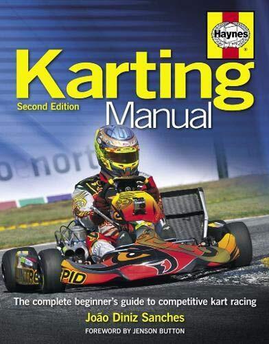 Karting Manual: The Complete Beginners Guide to Competitive Kart Racing (Haynes